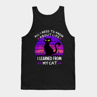 All I Need To Know About Life I Learned From My Cat Vintage Tank Top